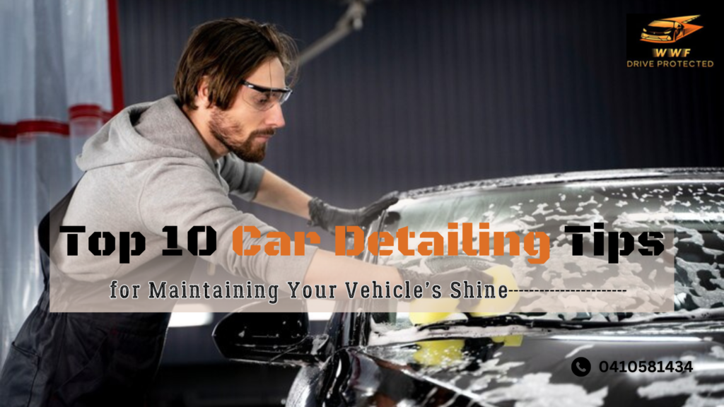 Top 10 Car Detailing Tips