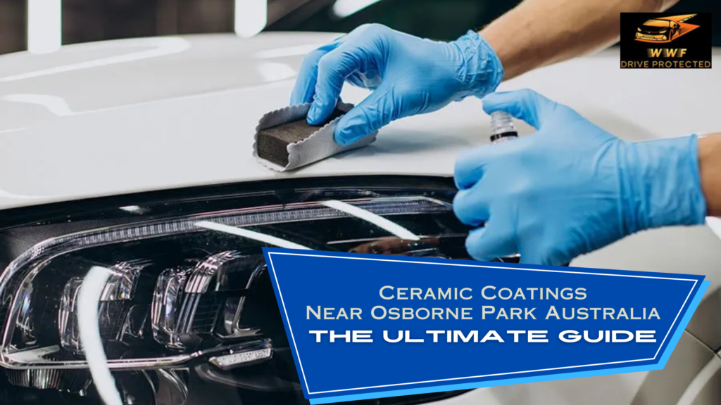 Ceramic Coatings Near Osborne Park